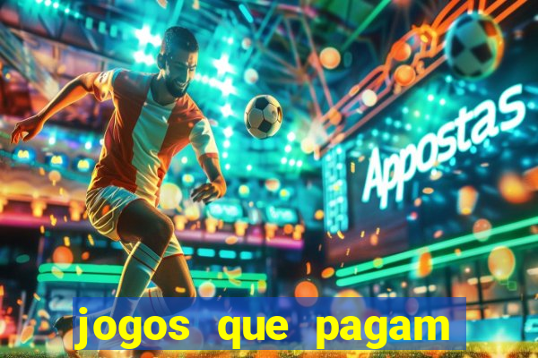 jogos que pagam dinheiro de verdade 2024