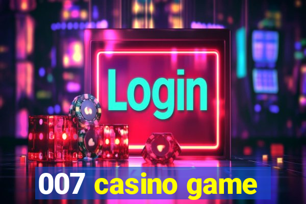 007 casino game