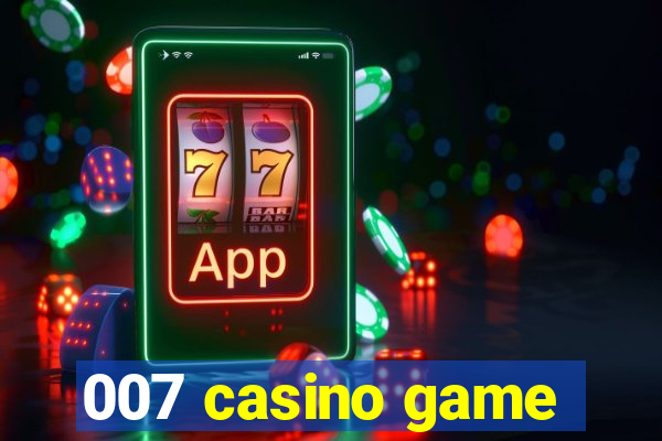 007 casino game