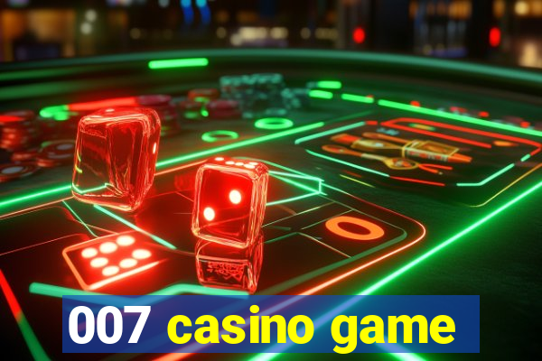 007 casino game