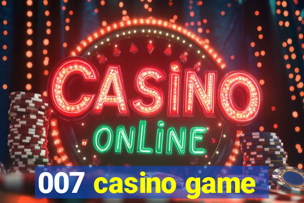 007 casino game