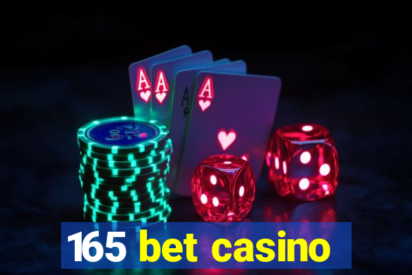 165 bet casino