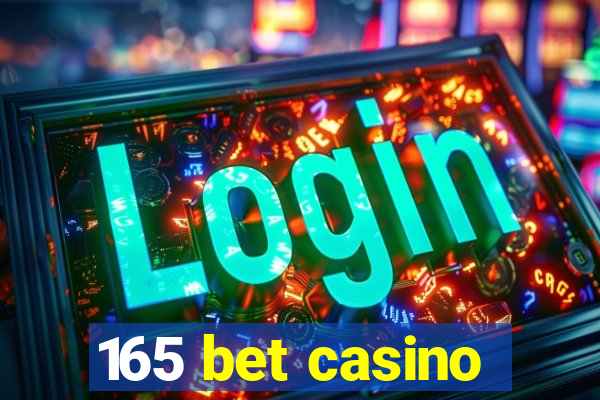 165 bet casino