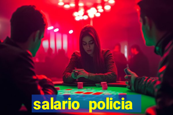 salario policia civil da bahia