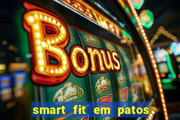 smart fit em patos de minas