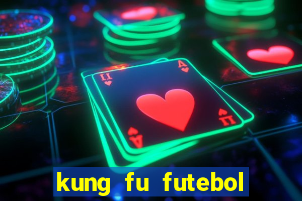 kung fu futebol clube assistir