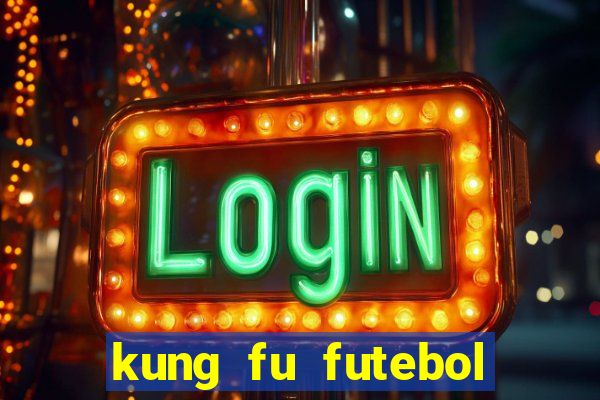 kung fu futebol clube assistir