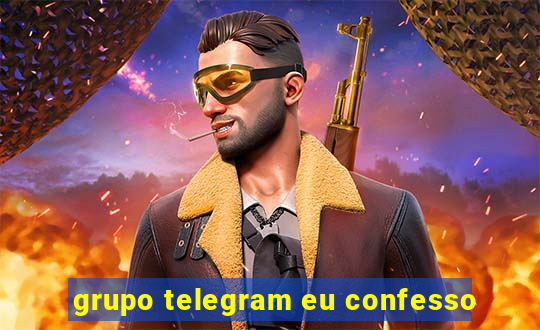 grupo telegram eu confesso