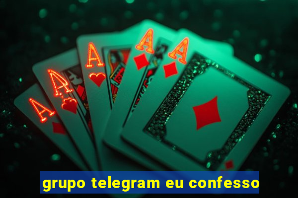 grupo telegram eu confesso