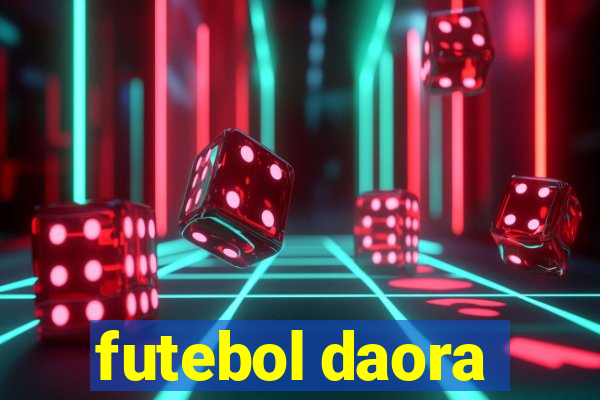 futebol daora