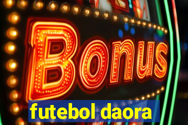 futebol daora