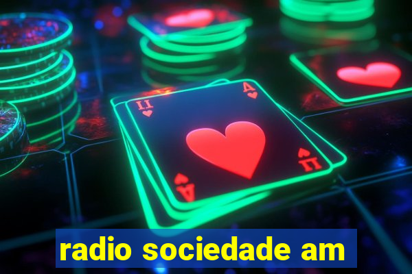 radio sociedade am