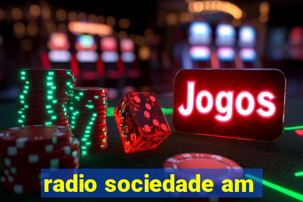 radio sociedade am