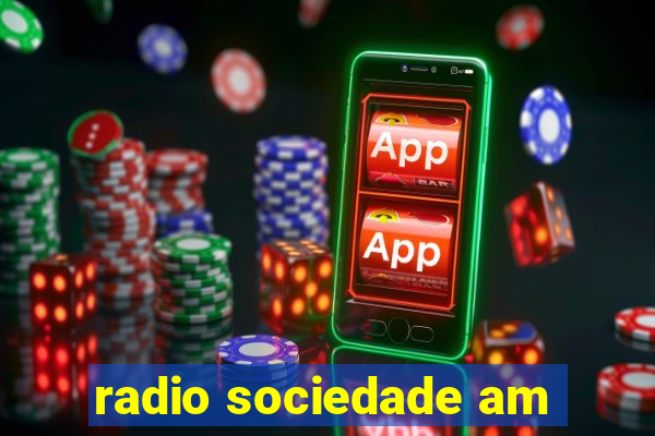 radio sociedade am