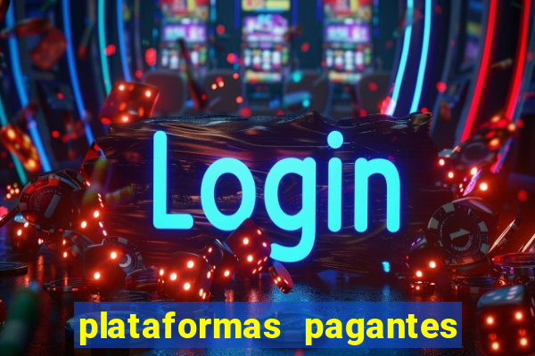 plataformas pagantes fortune tiger