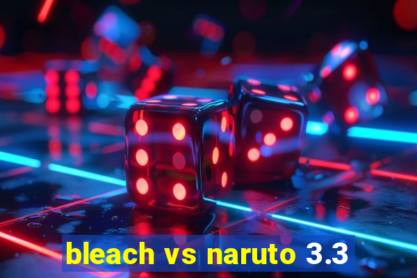 bleach vs naruto 3.3