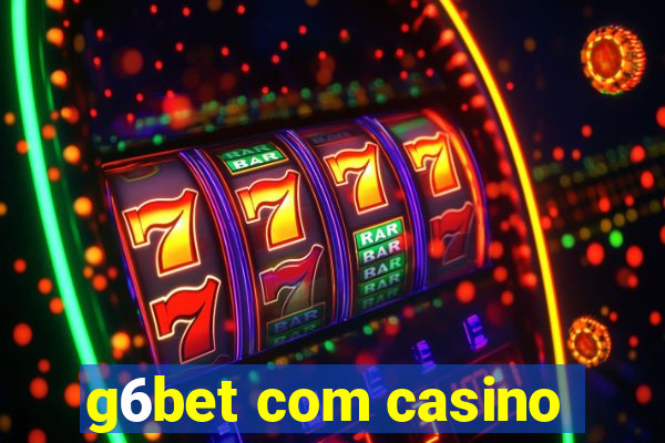 g6bet com casino