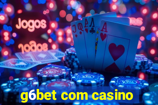 g6bet com casino