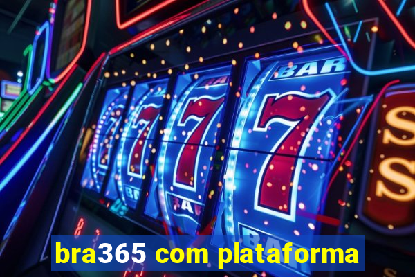 bra365 com plataforma