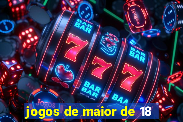 jogos de maior de 18