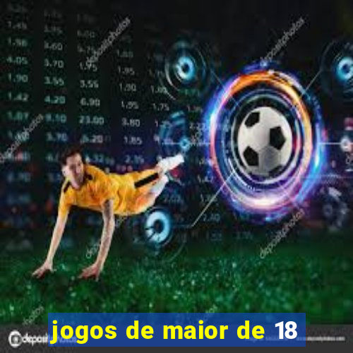 jogos de maior de 18