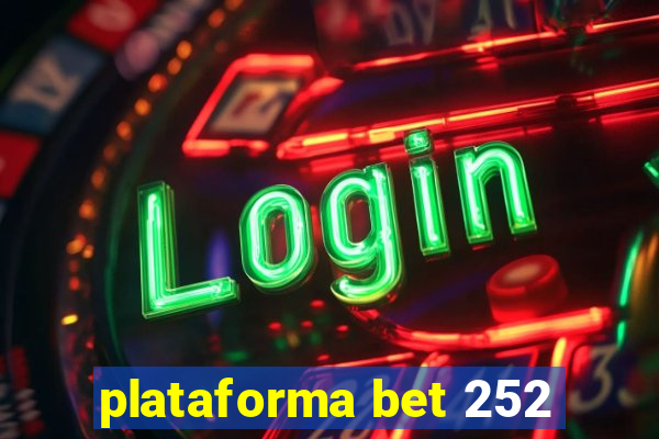 plataforma bet 252