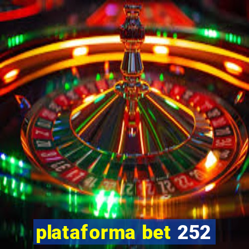 plataforma bet 252