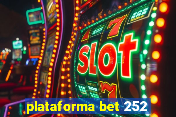 plataforma bet 252