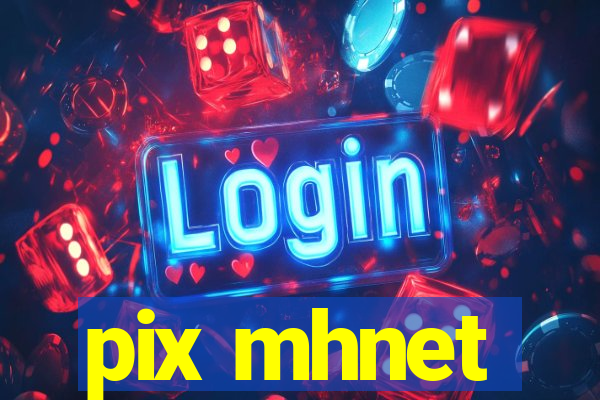 pix mhnet