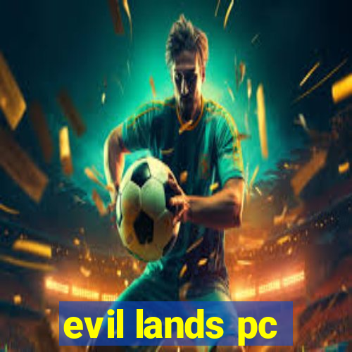 evil lands pc