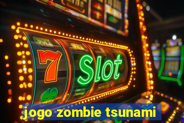 jogo zombie tsunami