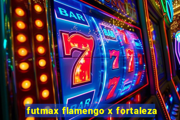 futmax flamengo x fortaleza