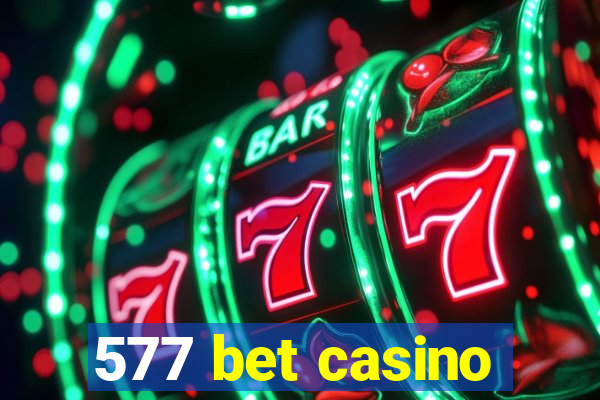 577 bet casino