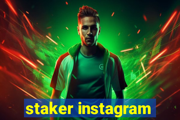 staker instagram