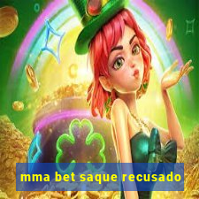 mma bet saque recusado