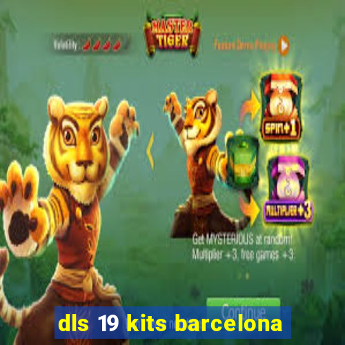 dls 19 kits barcelona