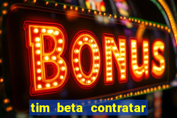 tim beta contratar pacote adicional