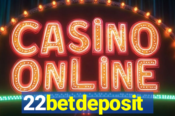 22betdeposit