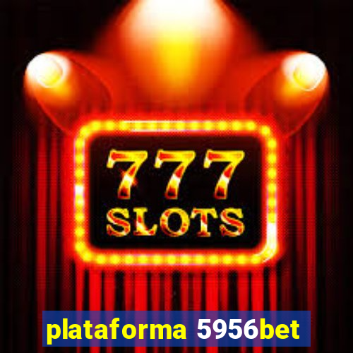 plataforma 5956bet