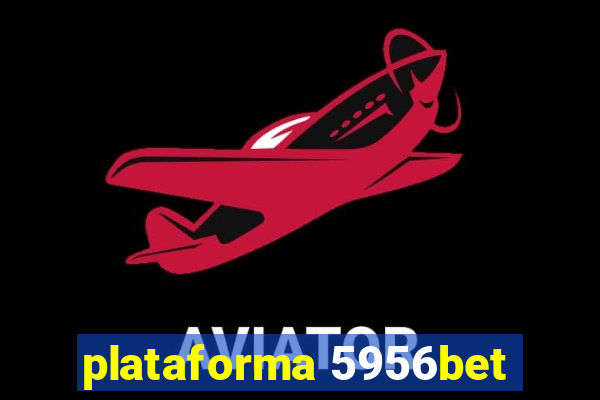 plataforma 5956bet