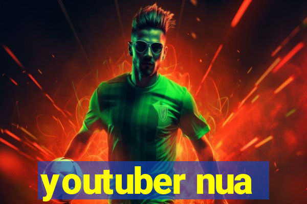 youtuber nua