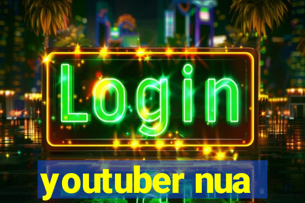 youtuber nua