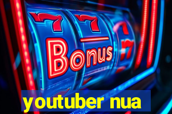 youtuber nua