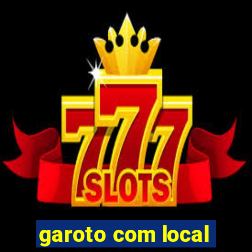 garoto com local