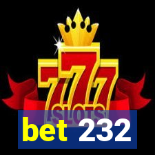 bet 232