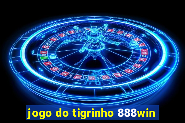 jogo do tigrinho 888win