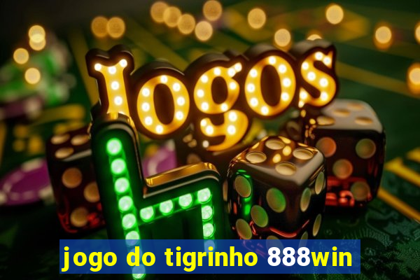 jogo do tigrinho 888win