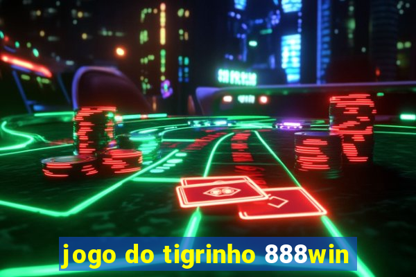 jogo do tigrinho 888win