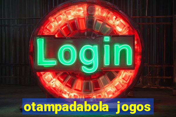 otampadabola jogos ao vivo palmeiras