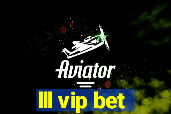 lll vip bet